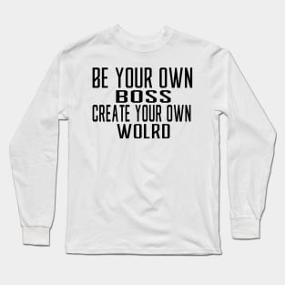 Be Your Own Boss Long Sleeve T-Shirt